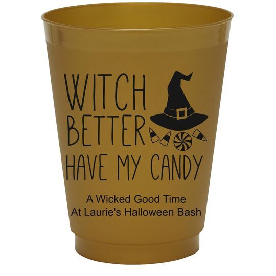 Witch Better Have My Candy Colored Shatterproof Cups